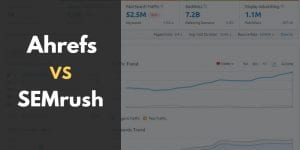 Ahrefs vs SEMrush